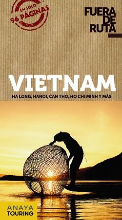 VIETNAM | 9788491582526 | ANAYA TOURING/BERLÍN, BLANCA | Llibres Parcir | Librería Parcir | Librería online de Manresa | Comprar libros en catalán y castellano online