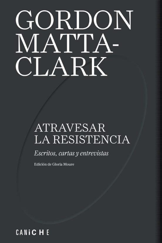ATRAVESAR LA RESISTENCIA | 9788412978766 | MATTA-CLARK, GORDON | Llibres Parcir | Llibreria Parcir | Llibreria online de Manresa | Comprar llibres en català i castellà online