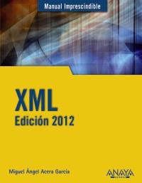 XML Ed 2012 manual imprescindible | 9788441529601 | MIGUEL ANGEL ACERA GARCIA | Llibres Parcir | Llibreria Parcir | Llibreria online de Manresa | Comprar llibres en català i castellà online