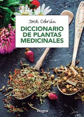 DICCIONARIO DE PLANTAS MEDICINALES | 9788491180531 | CEBRIAN PUYUELO, JORDI | Llibres Parcir | Librería Parcir | Librería online de Manresa | Comprar libros en catalán y castellano online