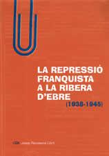 LA REPRESSIO FRANQUISTA A LA RIBERA D EBRE | 9788496035690 | RECASSENS | Llibres Parcir | Librería Parcir | Librería online de Manresa | Comprar libros en catalán y castellano online