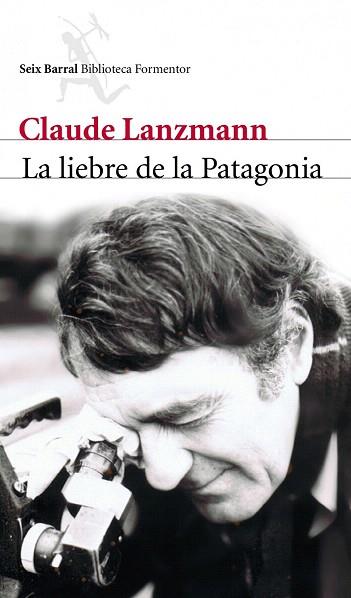 LA LIEBRE DE LA PATAGONIA seix barral | 9788432228797 | CLAUDE LANZMANN | Llibres Parcir | Librería Parcir | Librería online de Manresa | Comprar libros en catalán y castellano online