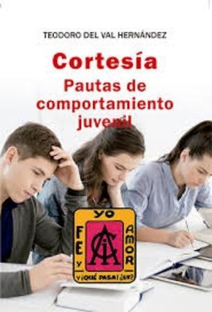 CORTESIA. PAUTAS DE COMPORTAMIENTO JUVENIL | 9788416063642 | TEODORO DEL VAL HERNÁNDEZ | Llibres Parcir | Librería Parcir | Librería online de Manresa | Comprar libros en catalán y castellano online