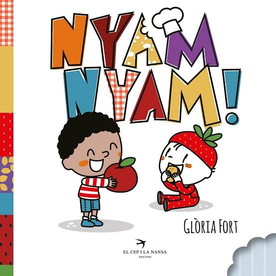 NYAM NYAM! | 9788418522178 | FORT MIR, GLÒRIA | Llibres Parcir | Llibreria Parcir | Llibreria online de Manresa | Comprar llibres en català i castellà online