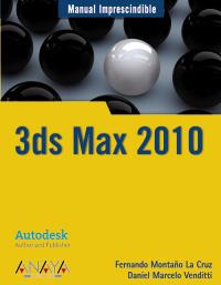 3DS MAX 2010 manual imprescindible | 9788441526921 | FERNANDO MONTANO DE LA CRUZ DANIEL MARCELO VENDITTI | Llibres Parcir | Llibreria Parcir | Llibreria online de Manresa | Comprar llibres en català i castellà online