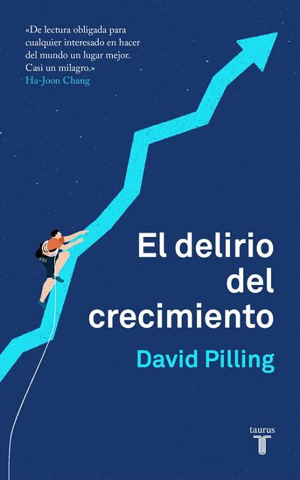 EL DELIRIO DEL CRECIMIENTO | 9788430620203 | PILLING, DAVID | Llibres Parcir | Librería Parcir | Librería online de Manresa | Comprar libros en catalán y castellano online