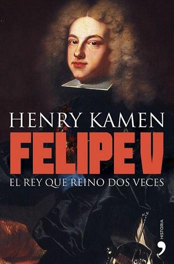 FELIPE V EL REY QUE REINO DOS VECES | 9788484608981 | HENRY KAMEN | Llibres Parcir | Llibreria Parcir | Llibreria online de Manresa | Comprar llibres en català i castellà online