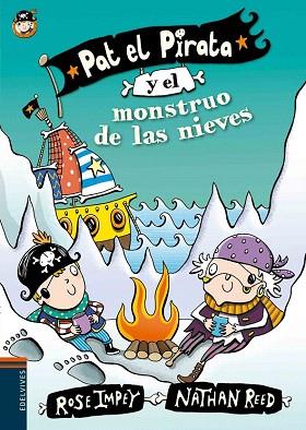 PAT EL PIRATA 2. EL MONSTRUO DE LAS NIEVES | 9788414000618 | ROSE IMPEY | Llibres Parcir | Librería Parcir | Librería online de Manresa | Comprar libros en catalán y castellano online