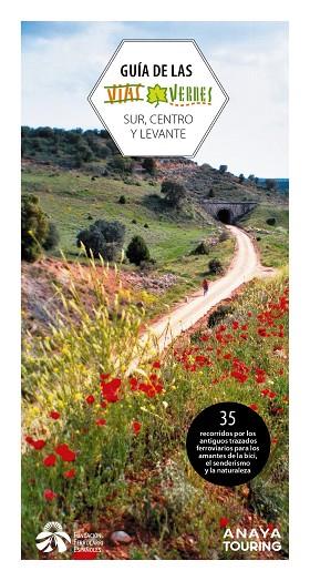 GUÍA DE LAS VÍAS VERDES. CENTRO, SUR Y LEVANTE | 9788491583608 | FUNDACIÓN DE LOS FERROCARRILES ESPAÑOLES | Llibres Parcir | Librería Parcir | Librería online de Manresa | Comprar libros en catalán y castellano online