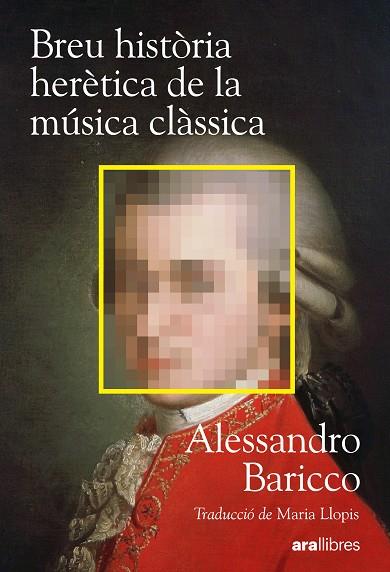 BREU HISTÒRIA HERÈTICA DE LA MÚSICA CLÀSSICA | 9788411732222 | BARICCO, ALESSANDRO | Llibres Parcir | Llibreria Parcir | Llibreria online de Manresa | Comprar llibres en català i castellà online