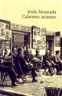 CALAVERES ATONITES | 9788482643281 | MONCADA JESUS | Llibres Parcir | Librería Parcir | Librería online de Manresa | Comprar libros en catalán y castellano online