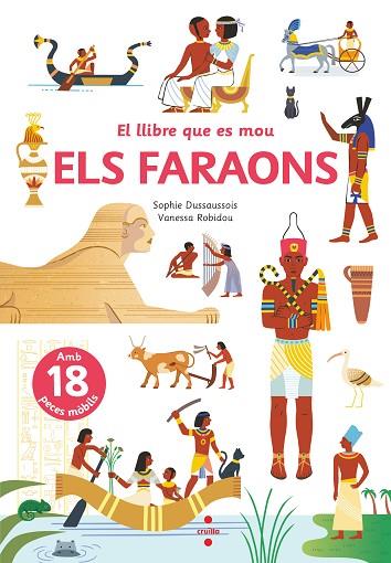 EL LLIBRE QUE ES MOU. ELS FARAONS | 9788466148801 | DUSSAUSSOIS, SOPHIE | Llibres Parcir | Librería Parcir | Librería online de Manresa | Comprar libros en catalán y castellano online