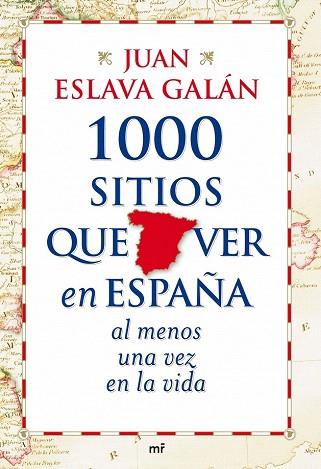 1000 SITIOS QUE VER EN ESPAÐA al menos una vez en la vida | 9788427035751 | ESLAVA GALAN JUAN | Llibres Parcir | Librería Parcir | Librería online de Manresa | Comprar libros en catalán y castellano online