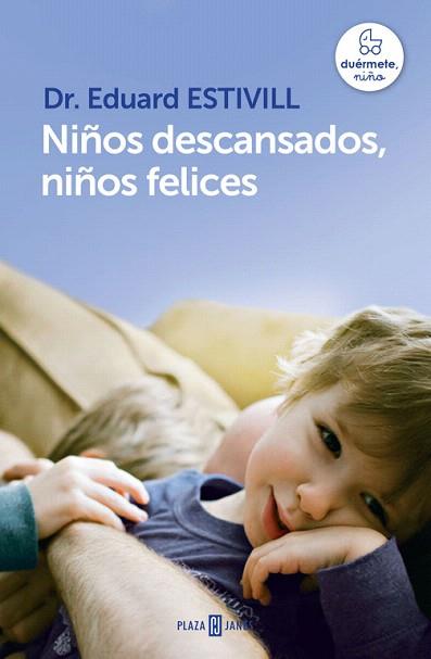 NIÑOS DESCANSADOS, NIÑOS FELICES | 9788401342998 | ESTIVILL,EDUARD | Llibres Parcir | Librería Parcir | Librería online de Manresa | Comprar libros en catalán y castellano online
