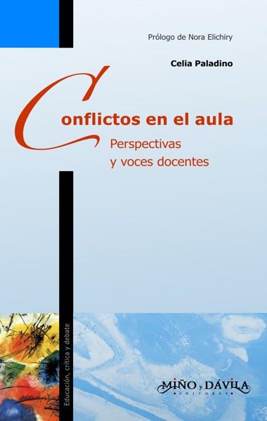 CONFLICTOS EN EL AULA. PERSPECTIVAS Y VOCES DOCENTES | PODI139337 | PALADINO  CELIA | Llibres Parcir | Librería Parcir | Librería online de Manresa | Comprar libros en catalán y castellano online