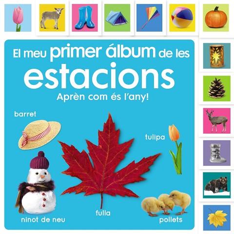 EL MEU PRIMER ÁLBUM DE LES ESTACIONS. APRENC SOBRE EL TEMPS! | 9788413492483 | SIRETT, DAWN | Llibres Parcir | Llibreria Parcir | Llibreria online de Manresa | Comprar llibres en català i castellà online