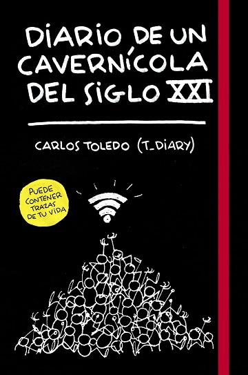 DIARIO DE UN CAVERNÍCOLA DEL SIGLO XXI | 9788416890699 | CARLOS TOLEDO (T_DIARY) | Llibres Parcir | Llibreria Parcir | Llibreria online de Manresa | Comprar llibres en català i castellà online
