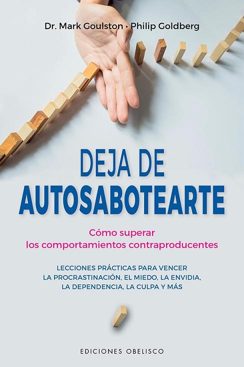 DEJA DE AUTOSABOTEARTE | 9788491117216 | GOULSTON, MARK/GOLDBERG, PHILIP | Llibres Parcir | Librería Parcir | Librería online de Manresa | Comprar libros en catalán y castellano online
