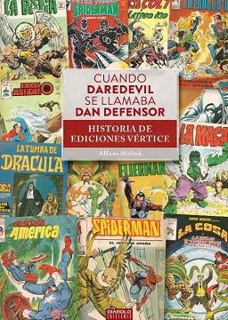 CUANDO DAREDEVIL SE LLAMABA DAN DEFENSOR HISTORIA EDICIONES | 9788418320026 | MOLINE,ALFONS | Llibres Parcir | Librería Parcir | Librería online de Manresa | Comprar libros en catalán y castellano online