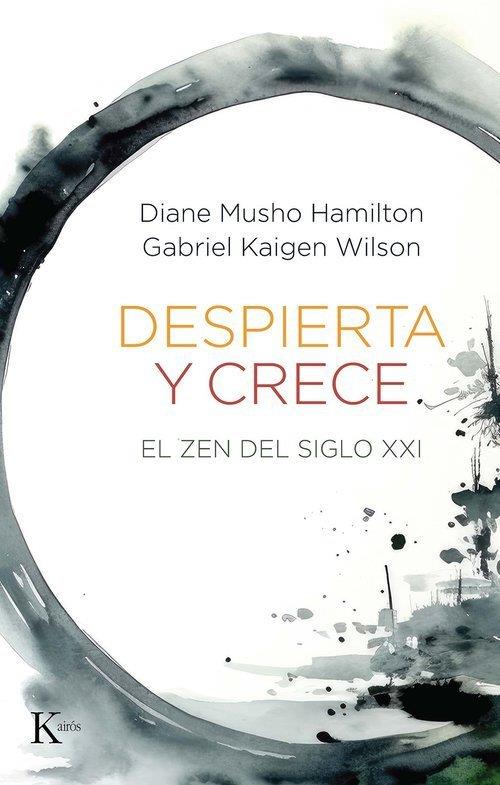 DESPIERTA Y CRECE | 9788411214322 | MUSHO HAMILTON, DIANE/KAIGEN WILSON, GABRIEL | Llibres Parcir | Llibreria Parcir | Llibreria online de Manresa | Comprar llibres en català i castellà online