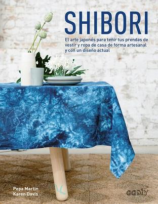 SHIBORI | 9788425228674 | MARTIN, PEPA/DAVIS, KAREN | Llibres Parcir | Librería Parcir | Librería online de Manresa | Comprar libros en catalán y castellano online