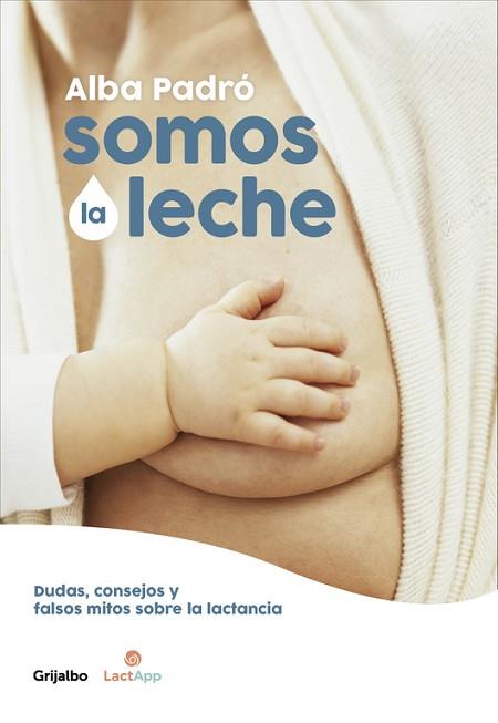 SOMOS LA LECHE | 9788416895205 | ALBA PADRÓ | Llibres Parcir | Llibreria Parcir | Llibreria online de Manresa | Comprar llibres en català i castellà online