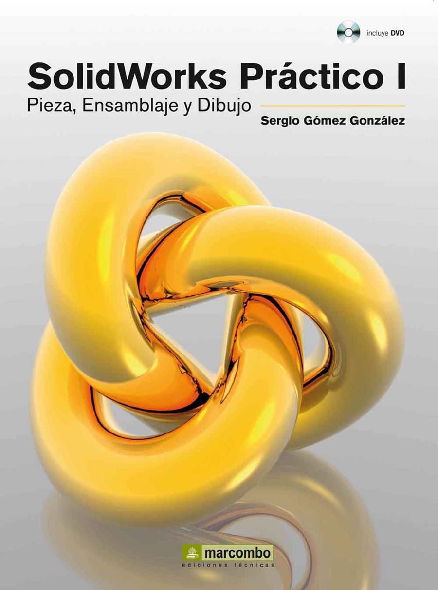 SolidWorks Práctico I | 9788426718013 | Gómez González, Sergio | Llibres Parcir | Librería Parcir | Librería online de Manresa | Comprar libros en catalán y castellano online