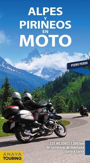 ALPES Y PIRINEOS EN MOTO | 9788491581611 | PARDO BLANCO, PEDRO | Llibres Parcir | Librería Parcir | Librería online de Manresa | Comprar libros en catalán y castellano online