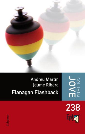 FLANAGAN FLASHBACK | 9788466410267 | ANDREU MARTIN JAUME RIBERA | Llibres Parcir | Librería Parcir | Librería online de Manresa | Comprar libros en catalán y castellano online