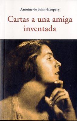 CARTAS A UNA AMIGA INVENTADA | 9788497168786 | DE SAINT-EXUPERY, ANTOINE | Llibres Parcir | Librería Parcir | Librería online de Manresa | Comprar libros en catalán y castellano online