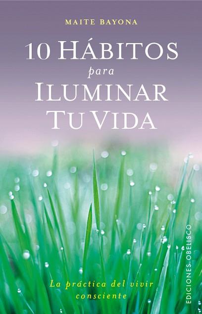 10 HÁBITOS PARA ILUMINAR TU VIDA | 9788491111542 | GARCÍA BAYONA, MARÍA TERESA | Llibres Parcir | Librería Parcir | Librería online de Manresa | Comprar libros en catalán y castellano online