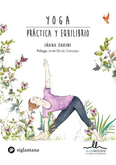 YOGA PRACTICA Y EQUILIBRIO | 9788416574759 | DAKINI,JÑANA | Llibres Parcir | Librería Parcir | Librería online de Manresa | Comprar libros en catalán y castellano online