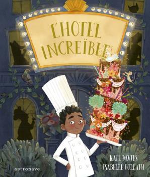 L'HOTEL INCREIBLE | 9788467940770 | KATE DAVIES/ISABELLE FOLLATH | Llibres Parcir | Llibreria Parcir | Llibreria online de Manresa | Comprar llibres en català i castellà online