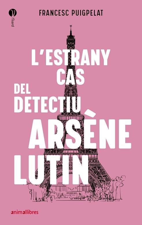L'ESTRANY CAS DEL DETECTIU ARSÈNE LUTIN | 9788418592010 | PUIGPELAT, FRANCESC | Llibres Parcir | Librería Parcir | Librería online de Manresa | Comprar libros en catalán y castellano online