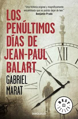 LOS PENÚLTIMOS DÍAS DE JEAN PAUL BALART | 9788466336048 | MARAT, GABRIEL | Llibres Parcir | Librería Parcir | Librería online de Manresa | Comprar libros en catalán y castellano online