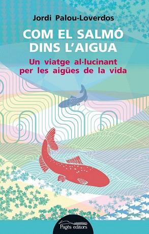 COM EL SALMÓ DINS L'AIGUA | 9788499754178 | PALOU LOVERDOS, JORDI | Llibres Parcir | Librería Parcir | Librería online de Manresa | Comprar libros en catalán y castellano online
