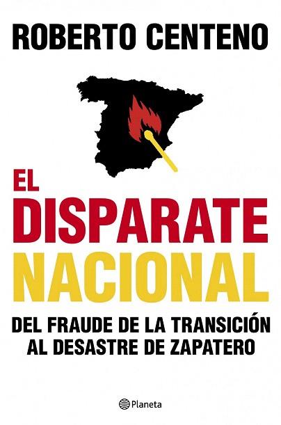 EL DISPARATE NACIONAL | 9788408104803 | ROBERTO CENTENO | Llibres Parcir | Librería Parcir | Librería online de Manresa | Comprar libros en catalán y castellano online