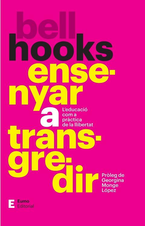 ENSENYAR A TRANSGREDIR | 9788497668354 | MONGE LÓPEZ, GEORGINA / HOOKS, BELL | Llibres Parcir | Llibreria Parcir | Llibreria online de Manresa | Comprar llibres en català i castellà online