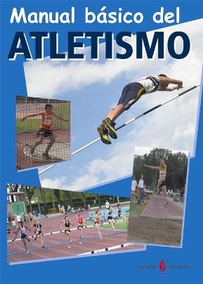 MANUAL BASICO DEL ATLETISMO | 9788476284858 | Llibres Parcir | Llibreria Parcir | Llibreria online de Manresa | Comprar llibres en català i castellà online