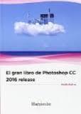 EL GRAN LIBRO DE PHOTOSHOP CC 2016 RELEASE | 9788426723451 | MEDIAACTIVE | Llibres Parcir | Llibreria Parcir | Llibreria online de Manresa | Comprar llibres en català i castellà online