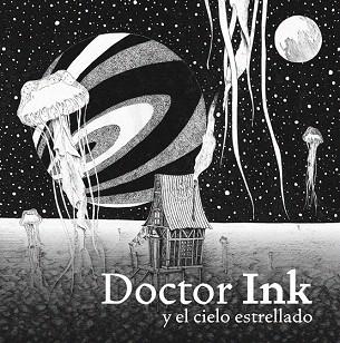 DOCTOR INK Y EL CIELO ESTRELLADO | 9788415208600 | NISHINO, AKIHIRO/BORNAS MONTAÑAS, MARINA | Llibres Parcir | Librería Parcir | Librería online de Manresa | Comprar libros en catalán y castellano online