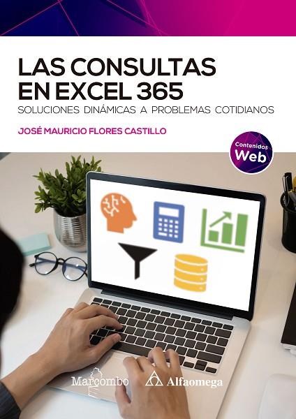 LAS CONSULTAS EN EXCEL 365 | 9788426736901 | FLORES CASTILLO, JOSÉ MAURICIO | Llibres Parcir | Llibreria Parcir | Llibreria online de Manresa | Comprar llibres en català i castellà online