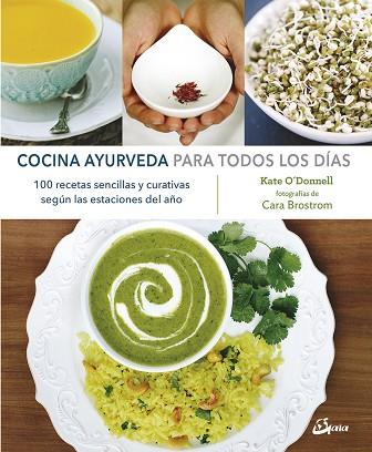 COCINA AYURVEDA PARA TODOS LOS DÍAS | 9788484457299 | O'DONNELL, KATE | Llibres Parcir | Llibreria Parcir | Llibreria online de Manresa | Comprar llibres en català i castellà online