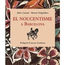 EL NOUCENTISME A BARCELONA | 9788496645356 | CATASUS, A. : PUIGDOLLERS, B. | Llibres Parcir | Librería Parcir | Librería online de Manresa | Comprar libros en catalán y castellano online