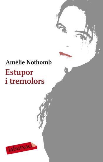 ESTUPOR I TREMOLORS labutxaca | 9788499300610 | AMELIA NOTHOMB | Llibres Parcir | Librería Parcir | Librería online de Manresa | Comprar libros en catalán y castellano online