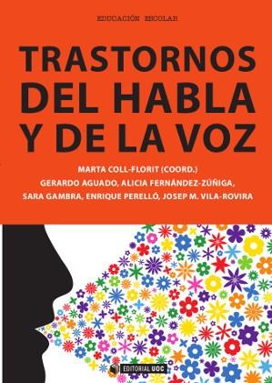 TRASTORNOS DEL HABLA Y DE LA VOZ | 9788490298428 | COLL FLORIT, MARTA/AGUADO ALONSO, GERARDO/FERNÁNDEZ ZÚÑIGA, ALICIA/GAMBRA MOLERES, SARA/PERELLÓ SCHE | Llibres Parcir | Librería Parcir | Librería online de Manresa | Comprar libros en catalán y castellano online