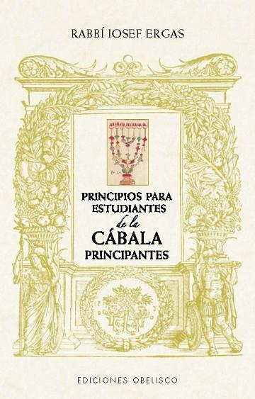 PRINCIPIOS PARA ESTUDIANTES DE CÁBALA PRINCIPIANTES | 9788411722667 | ERGAS, RABBÍ IOSEF | Llibres Parcir | Llibreria Parcir | Llibreria online de Manresa | Comprar llibres en català i castellà online