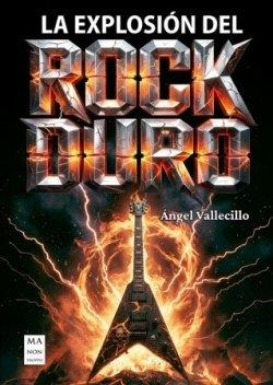LA EXPLOSION DEL ROCK DURO | 9788410459335 | VALLECILLO, ANGEL | Llibres Parcir | Librería Parcir | Librería online de Manresa | Comprar libros en catalán y castellano online