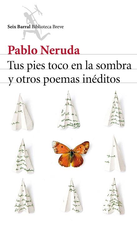 TUS PIES TOCO EN LA SOMBRA Y OTROS POEMAS INÉDITOS | 9788432224232 | PABLO NERUDA | Llibres Parcir | Llibreria Parcir | Llibreria online de Manresa | Comprar llibres en català i castellà online