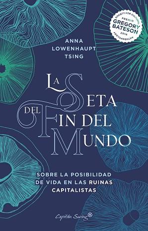 LA SETA DEL FIN DEL MUNDO | 9788412390230 | LOWENHAUPT TSING, ANNA | Llibres Parcir | Librería Parcir | Librería online de Manresa | Comprar libros en catalán y castellano online